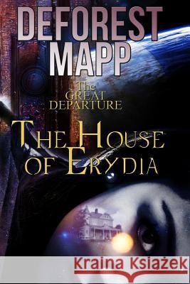 The Great Departure: The House of Erydia DeForest Mapp 9780692024553 Sunface Entertainment - książka