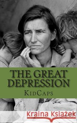 The Great Depression: A History Just For Kids Kidcaps 9781478391616 Createspace - książka