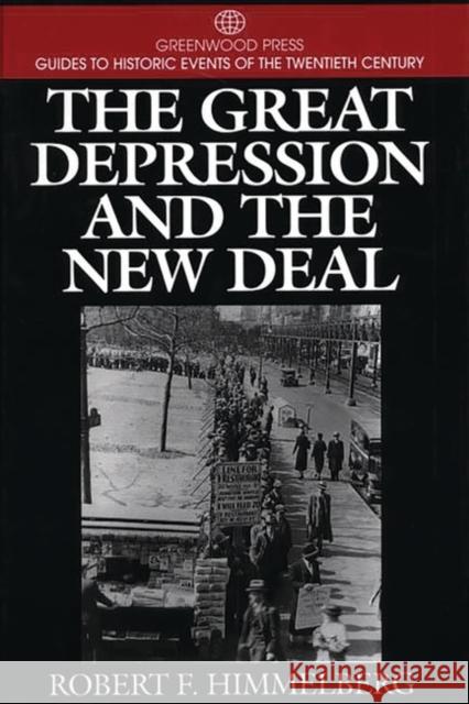 The Great Depression and the New Deal Robert F. Himmelberg 9780313299070 Greenwood Press - książka