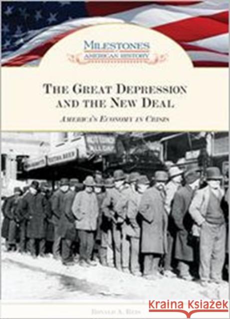 The Great Depression and the New Deal: America's Economy in Crisis Ronald a Reis 9781604137668 Chelsea House Publications - książka