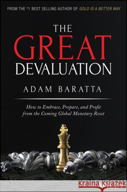 The Great Devaluation: How to Embrace, Prepare, and Profit from the Coming Global Monetary Reset Baratta, Adam 9781119691464 Wiley - książka