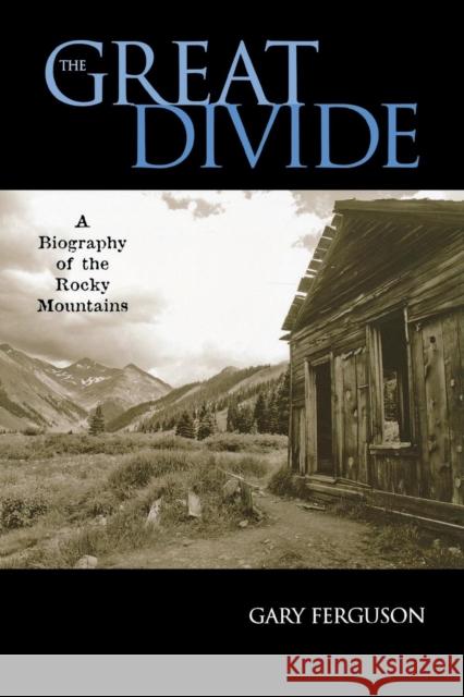 The Great Divide: A Biography of the Rocky Mountains Gary Ferguson 9780881507072 Countryman Press - książka