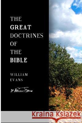 The Great Doctrines of the Bible William Evans Resurrected Books 9781502546258 Createspace - książka