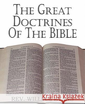 The Great Doctrines of the Bible William Evans 9781612032375 Bottom of the Hill Publishing - książka