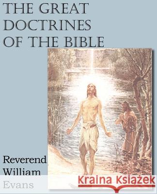 The Great Doctrines of the Bible William Evans 9781612034614 Bottom of the Hill Publishing - książka