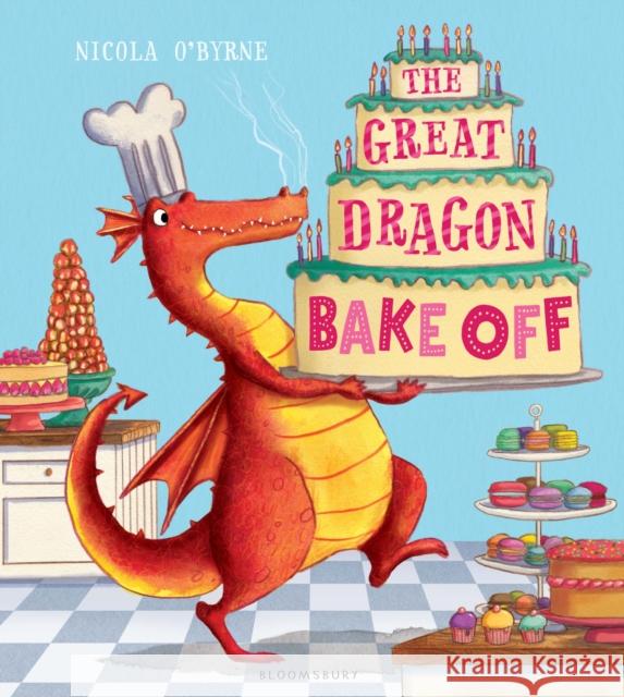 The Great Dragon Bake Off Nicola O'Byrne, Nicola O'Byrne 9781408839560 Bloomsbury Publishing PLC - książka