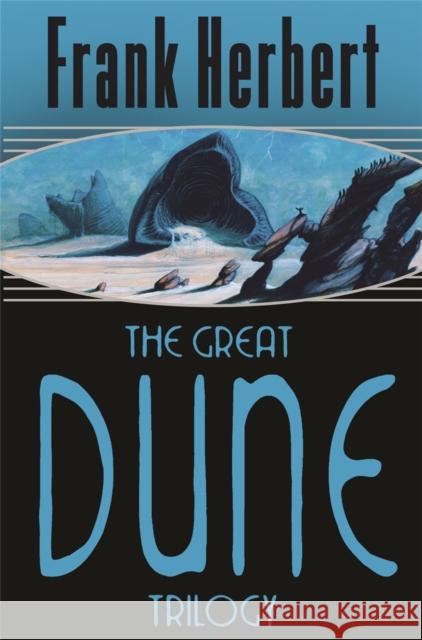 The Great Dune Trilogy: Dune, Dune Messiah, Children of Dune Herbert Frank 9780575070707 Orion Publishing Co - książka