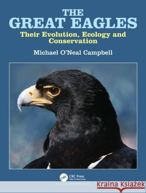 The Great Eagles: Their Evolution, Ecology and Conservation Campbell, Michael O'Neal 9781032112022 CRC Press - książka