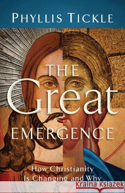 The Great Emergence – How Christianity Is Changing and Why Phyllis Tickle 9780801071027 Baker Publishing Group - książka