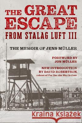 The Great Escape from Stalag Luft III: The Memoir of Jens M?ller Jens M?ller Jon M?ller David Robertson 9781493077915 Lyons Press - książka