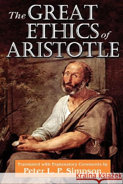 The Great Ethics of Aristotle Peter L. Simpson 9781412851978 Transaction Publishers - książka