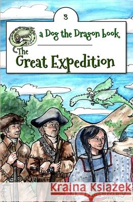 The Great Expedition: Dog the Dragon, Book 3 J. Lasterday Heather Young 9780998105420 Walker Hammond Publishers - książka