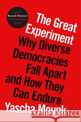 The Great Experiment: Why Diverse Democracies Fall Apart and How They Can Endure Yascha Mounk 9780593296837 Penguin Books - książka