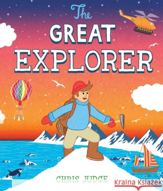 The Great Explorer Chris Judge 9781849394017 Andersen Press Ltd - książka