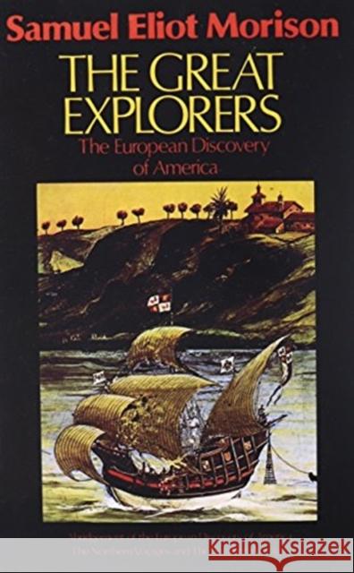 The Great Explorers: The European Discovery of America Morison, Samuel Eliot 9780195023145 Oxford University Press - książka