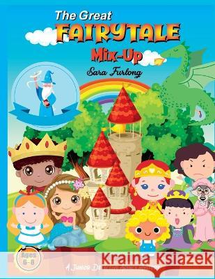 The Great Fairytale Mix-Up Sara Furlong   9781777669201 Junior Detective Agency - książka