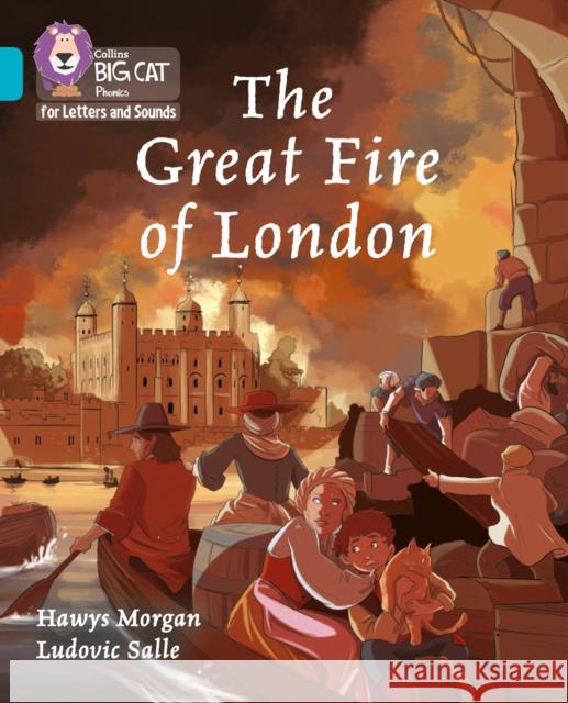 The Great Fire of London: Band 07/Turquoise Hawys Morgan Ludovic Salle Collins Big Cat 9780008373368 HarperCollins Publishers - książka