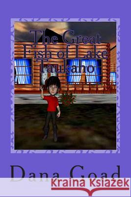 The Great Fish of Lake Taukaho Dana Goad 9781482330311 Createspace - książka