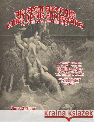 The Great Flood And Other Myths And Legends Of The Old Testament: Creation Of Man. The Fall Of Man. The Mark Of Cain. The Great Flood. The Tower Of Ba Beckley, Timothy Green 9781606110034 Inner Light - Global Communications - książka