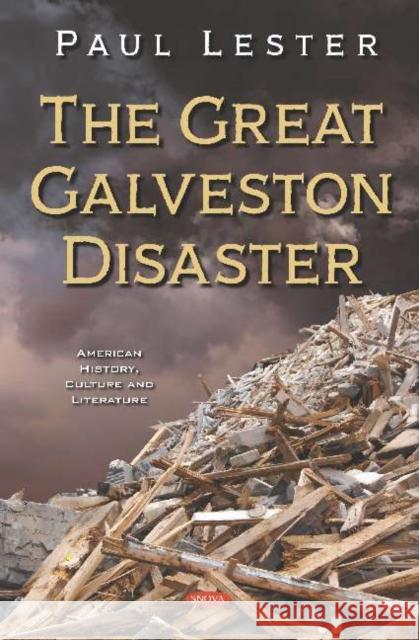 The Great Galveston Disaster Paul Lester   9781536169010 Nova Science Publishers Inc - książka