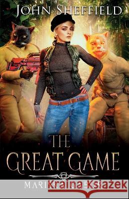 The Great Game: Mariska Gabor Sheffield, John 9781087972855 John Sheffield - książka