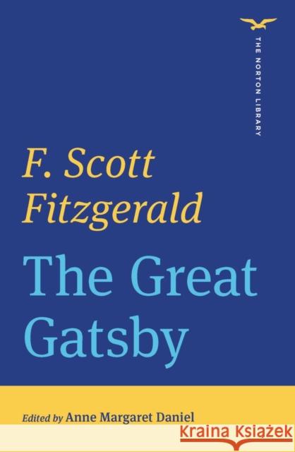 The Great Gatsby F Scott Fitzgerald Anne Margaret Daniel (The New School Uni  9780393543193 WW Norton & Co - książka