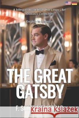 The Great Gatsby (Translated): English - German Bilingual Edition Lingo Libri F Scott Fitzgerald  9798390255018 Independently Published - książka