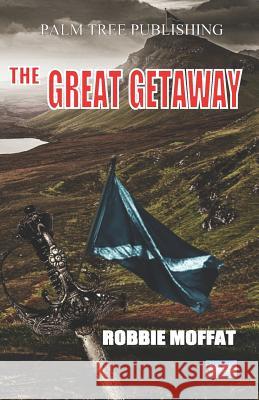 The Great Getaway: Young Pretender Robbie Moffat 9780907282563 Palm Tree Publishing - książka