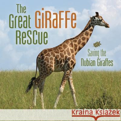 The Great Giraffe Rescue: Saving the Nubian Giraffes Sandra Markle 9781728443218 Millbrook Press (Tm) - książka