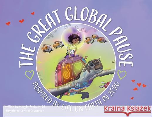 The Great Global Pause: Inspired by Life on Earth in 2020 Maggie Reidy Andrew Sharp 9781039119345 FriesenPress - książka