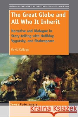 The Great Globe and All Who It Inherit David Kellogg 9789462097230 Sense Publishers - książka