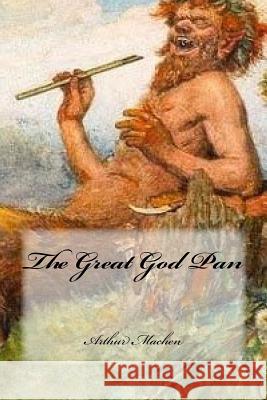 The Great God Pan Arthur Machen Yasmira Cedeno 9781983657412 Createspace Independent Publishing Platform - książka