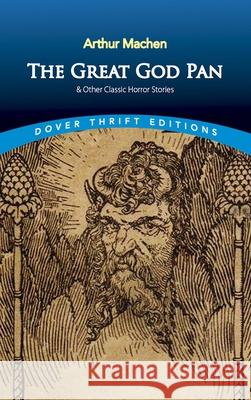 The Great God Pan & Other Classic Horror Stories Arthur Machen 9780486821962 Dover Publications - książka