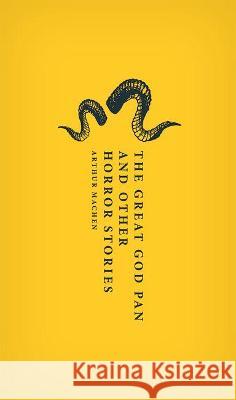 The Great God Pan and Other Horror Stories Arthur Machen Aaron Worth 9780198813163 Oxford University Press, USA - książka