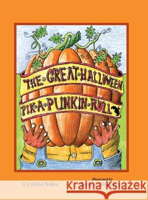The Great Halloween Pik-a-Punkin Roll Cynthia Noles John E. Hume 9781950434268 Janneck Books - książka