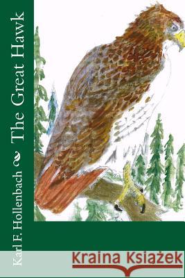 The Great Hawk Karl F. Hollenbach 9781480218192 Createspace - książka