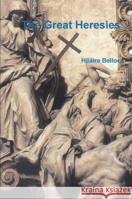 The Great Heresies Hilaire Belloc 9781773238265 Must Have Books - książka