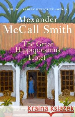 The Great Hippopotamus Hotel Alexander McCall Smith 9780349145969 Little, Brown Book Group - książka