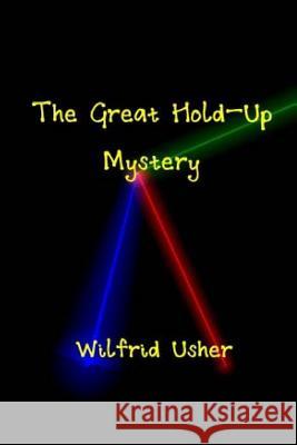 The Great Hold-Up Mystery & The Mystery Of Wilfrid Usher Saunders, Thomas 9780914303251 Glendower Media - książka