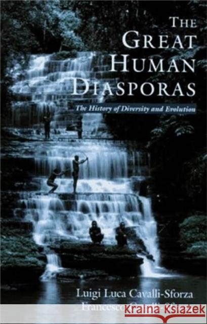 The Great Human Diasporas: The History of Diversity and Evolution Luigi Luca Cavalli-Sforza L. L. Cavalli-Sforza Lynn Parker 9780201442311 Perseus (for Hbg) - książka