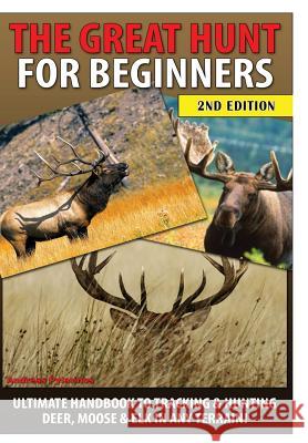 The Great Hunt for Beginners Andreas Pylarinos 9781329641716 Lulu.com - książka