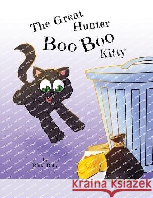 The Great Hunter Boo Boo Kitty Rikki Roby   9798398156874 Independently Published - książka