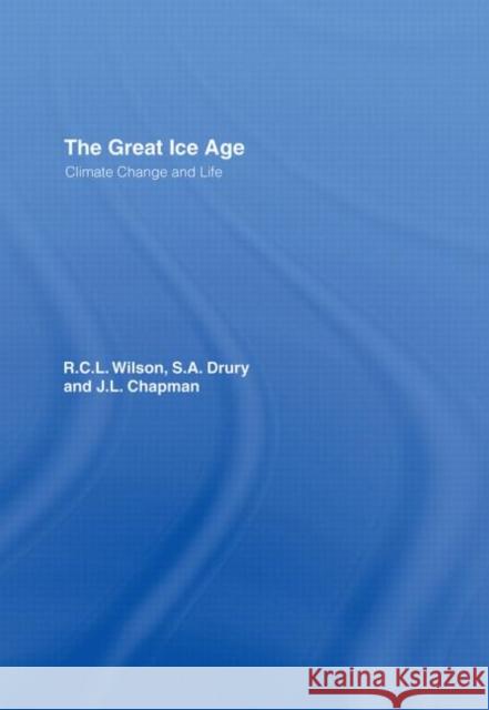 The Great Ice Age : Climate Change and Life R. C. L. Wilson S. A. Drury J. L. Chapman 9780415198417 Routledge - książka