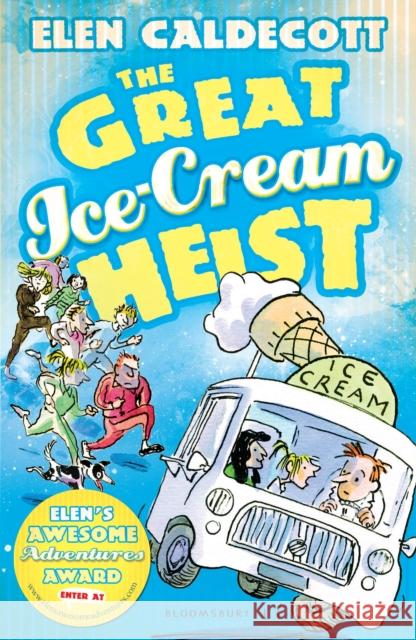 The Great Ice-Cream Heist Elen Caldecott 9781408820506 Bloomsbury Publishing PLC - książka