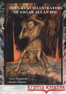 The Great Illustrators of Edgar Allan Poe Tony Magistrale Jessica Slayton  9781839990014 Wimbledon Publishing Co - książka