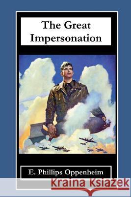 The Great Impersonation E. Phillips Oppenheim 9781502998958 Createspace - książka