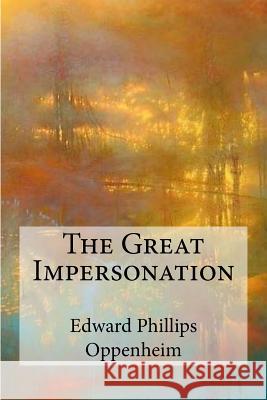 The Great Impersonation Edward Phillips Oppenheim 9781974283910 Createspace Independent Publishing Platform - książka