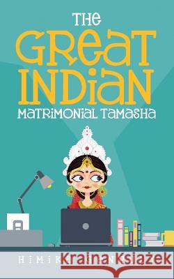 The Great Indian Matrimonial Tamasha Himika Ganguly 9789352067251 Notion Press - książka