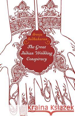 The Great Indian Wedding Conspiracy? Sreeju Sudhakaran 9789352015719 Jufic Books - książka