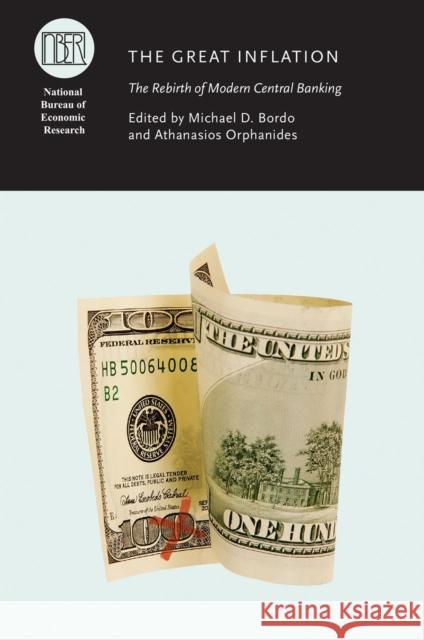 The Great Inflation: The Rebirth of Modern Central Banking Bordo, Michael D. 9780226066950 University of Chicago Press - książka